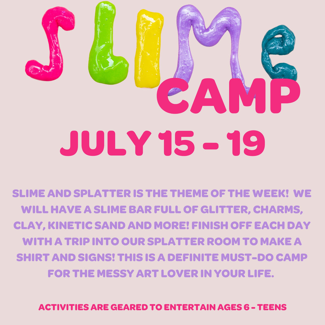 SLIME CAMP!  7/15 - 7/19